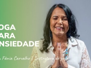 Yoga para Ansiedade - Fânia Carvalho