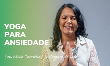 Yoga para Ansiedade – Fânia Carvalho