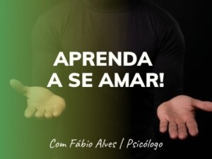 Aprenda a Se Amar - Fábio Alves